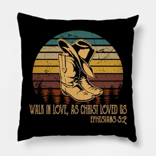 Walk In Love, As Christ Loved Us Boot Hat Cowboy Pillow