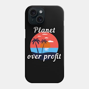 Planet Over Profit Phone Case