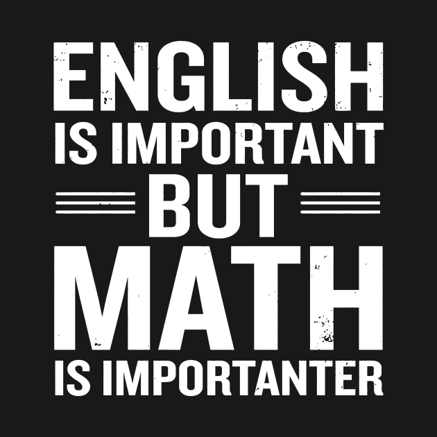 English Is Important But Math Is Importanter by hanespace