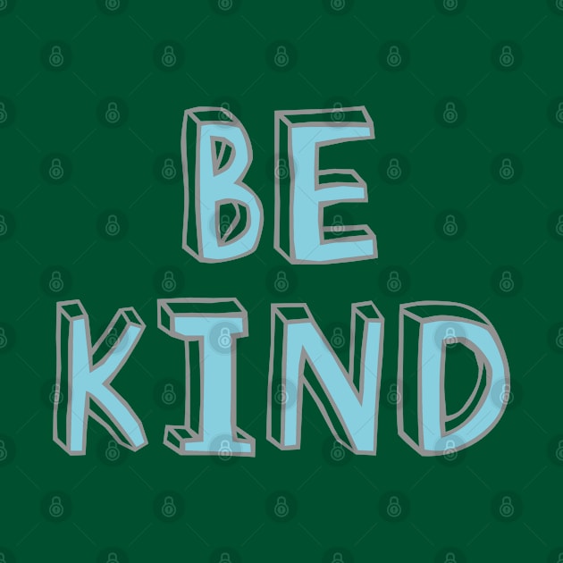 Be kind by helengarvey