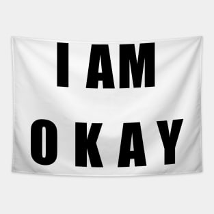 I AM OKAY Tapestry