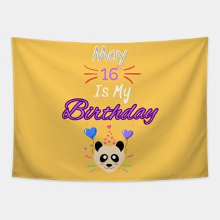 May 16 st is my birthday Tapestry