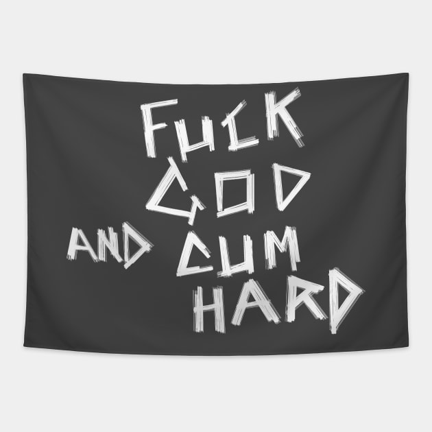 Fuck God and Cum Hard Tapestry by castrocastro