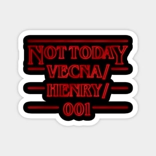 Not Today Vecna/Henry/001 Magnet