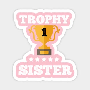 Trophy best sister gift idea Magnet