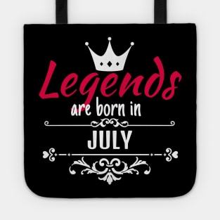 Legends are born in July Tote