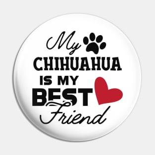 Chihuahua dog - My chihuahua is my best friend Pin