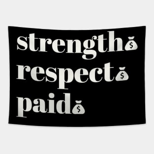 Strength Respect Paid Tapestry