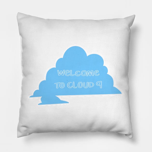 Welcome to cloud 9 Pillow by tonirainbows