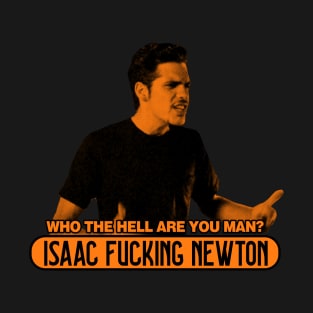 Dazed and Confused Quote Isaac Newton T-Shirt