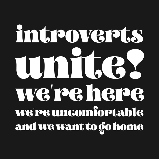 Introverts unite We're here we're uncomfortable and we want to go home by LemonBox