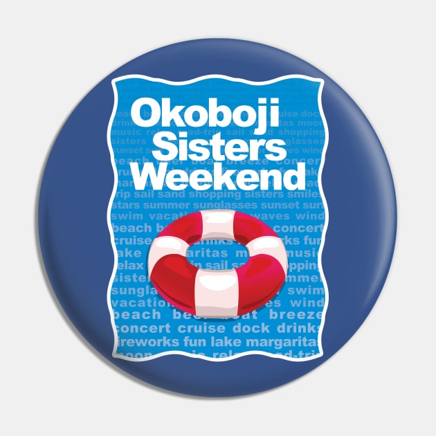 Okoboji Sisters Weekend Pin by ToddPierce