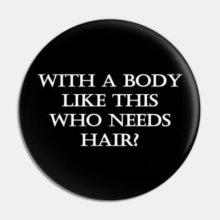 Funny One-Liner “Bald” Joke Pin