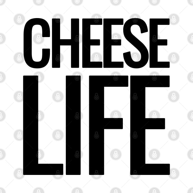 Cheese Life! Cheese Lover's Delight, Gouda Times Tee - Unique Foodie Gift by MatterApparelCo.