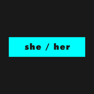 she / her - cyan T-Shirt