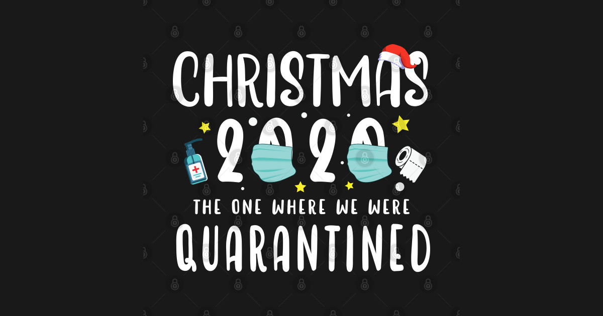 Christmas 2020 funny The One Where We Were Quarantined, xmas quarantine