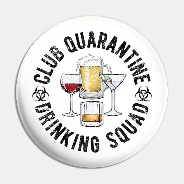 Club Quarantine Drinking Squad Funny Quarantine Quotes Drinking Pin by FrontalLobe