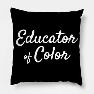 Educator of Color Proud Teacher Diversity Pillow