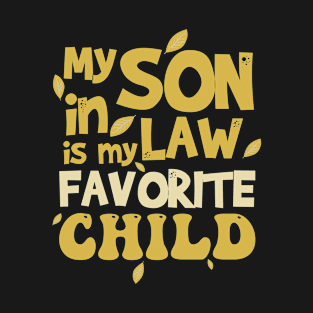 My Son in Law is My Favorite Child Colorful Text Design T-Shirt