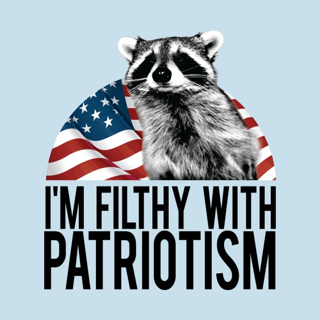 filthy with patriotism by bucketthetrashpanda