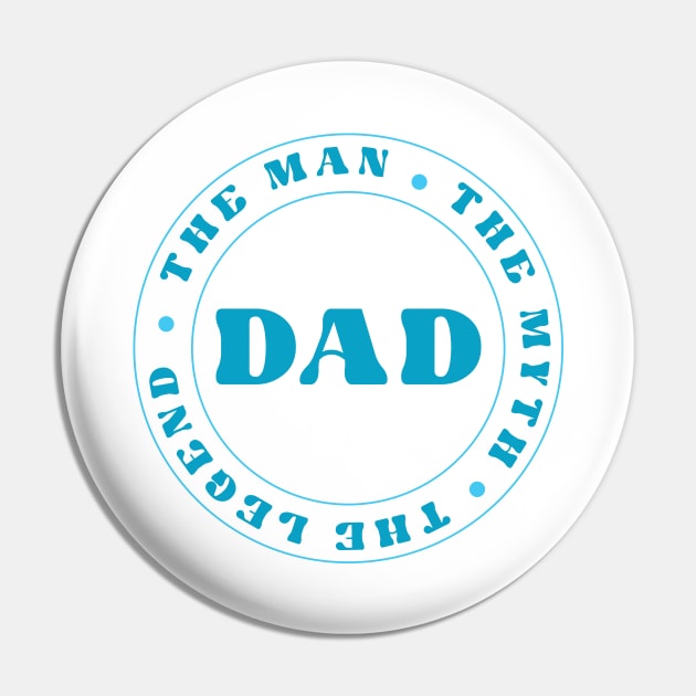 DAD - The Man . The Myth. The Legend Pin by RoroArtsAndDesigns