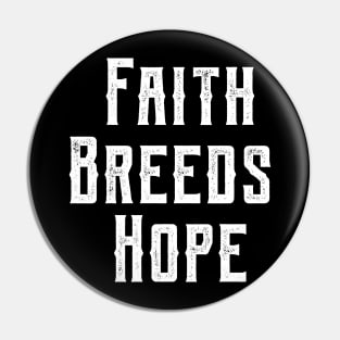 Faith Breeds Hope positive message Pin