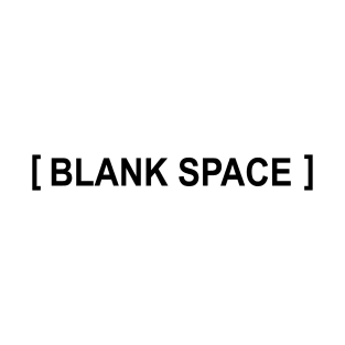 Blank Space T-Shirt