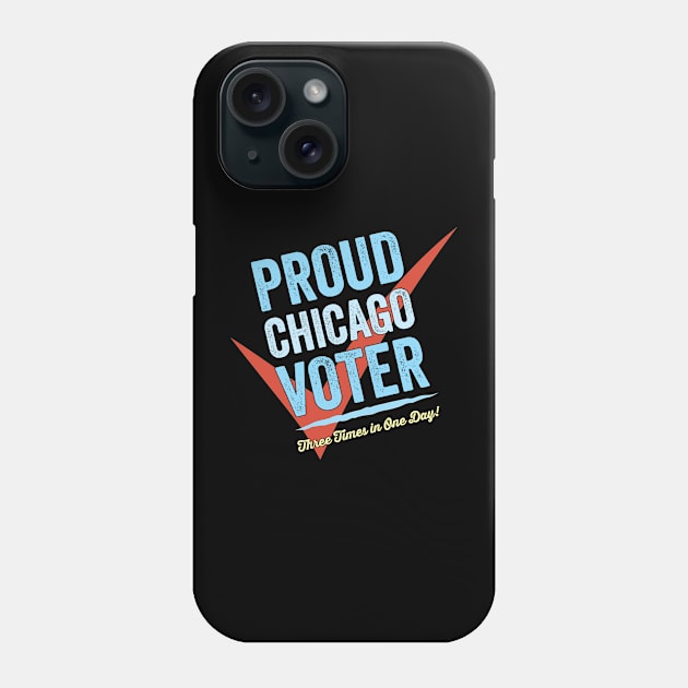 Proud Chicago Voter Phone Case by The Anarchist's Sketchbook