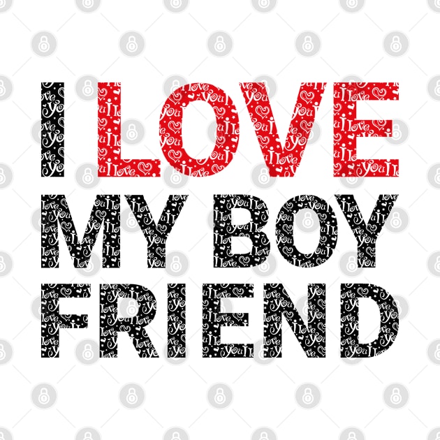 I love my Boyfriend by Funny Animals Merch