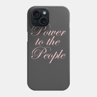 Power to the People Phone Case