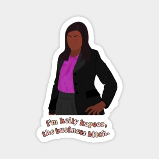 Kelly Kapoor I'm Kelly Kapoor The Business B Meme Fan Art Magnet