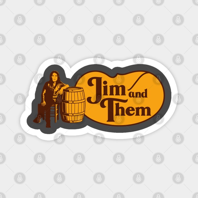 Jim and Them Barrel Magnet by Jim and Them