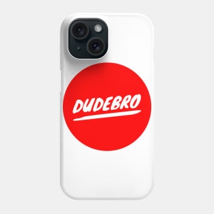 Dudebro Phone Case