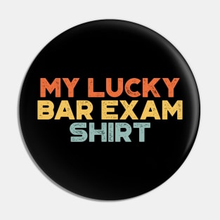 My Lucky Bar Exam Shirt Sunset Funny Pin