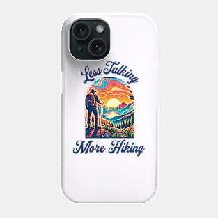 Less Talking More Hiking Phone Case