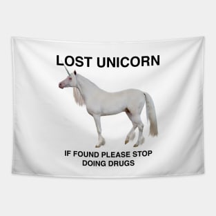 Lost Unicorn - if found please stop doing drugs Tapestry