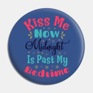 Kiss Me Now Midnight Is Pin