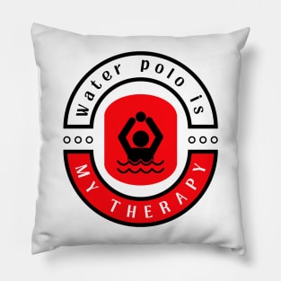 Water Polo is my therapy funny motivational design Pillow