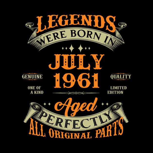 62nd Birthday Gift Legends Born In July 1961 62 Years Old by Schoenberger Willard