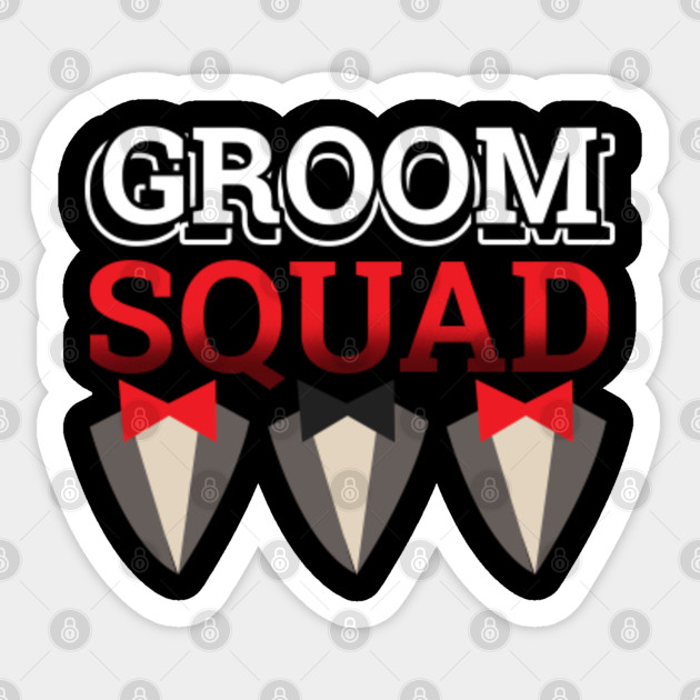 Wedding Bachelor Party Stag Night Bridegroom Groom Squad Awesome Gift Groom Squad Sticker Teepublic