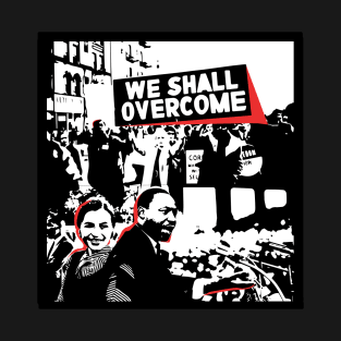 Martin Luther King Jr - Rosa Parks - We Shall Overcome T-Shirt