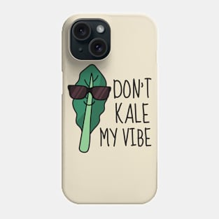 Don't Kale My Vibe Funny Kale Phone Case