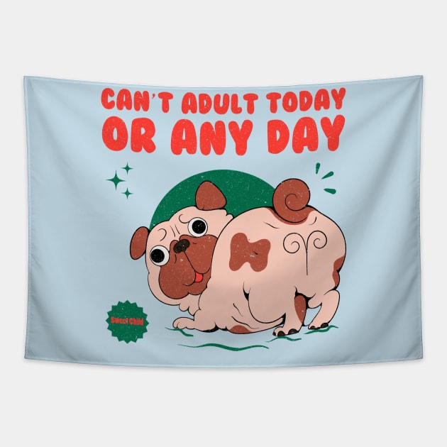 Can't Adult Today Or Any Day Tapestry by Oiyo