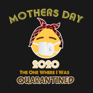 2020 Quarantined Mom Mothers Day T-Shirt