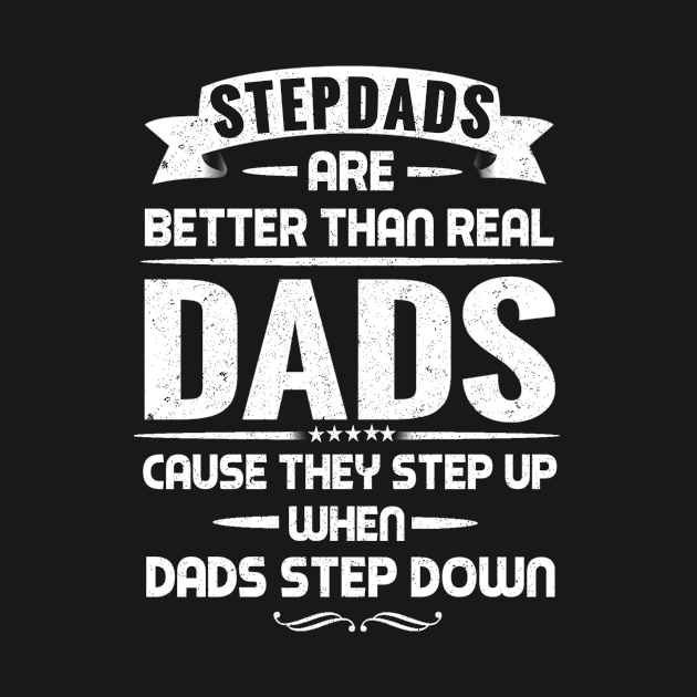 stepdads are better than real dads by ELITE STORE