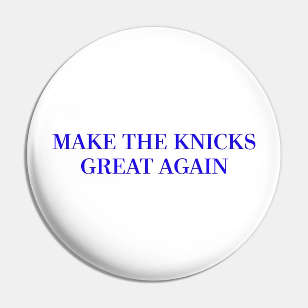 Make The Knicks Great Again (Blue) Pin by ny_islanders_fans