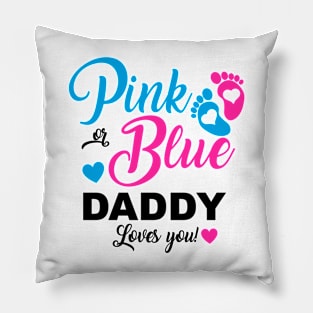 Pink Or Blue Daddy Loves You Gender Reveal Baby Announcement Pillow