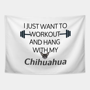 I Just Want To Workout And Hang Out With My Chihuahua, Lose Weight, Dog Lovers Tapestry