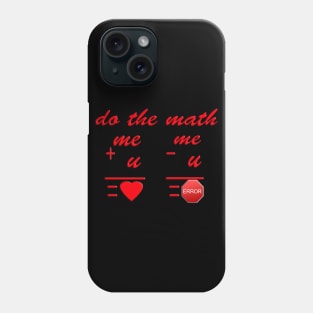 valentine's day me plus u do the math design Phone Case