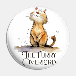 The Furry Overlord funny cat reigns supreme, my master Pin